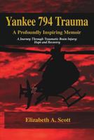 Yankee 794 Trauma, a Profoundly Inspiring Memoir 1614934398 Book Cover