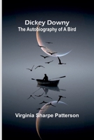 Dickey Downy: The Autobiography Of A Bird 9369052275 Book Cover
