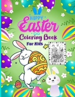 Happy Easter Coloring Book For Kids: A Collection Of Fun And Cute Happy Easter Eggs Coloring Pages For Kids, Toddlers, Preschool & Adults B09TDZQXJG Book Cover