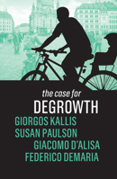 The Case for Degrowth 1509535632 Book Cover