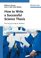 How to Write a Successful Science Thesis: The Concise Guide for Students 3527312986 Book Cover