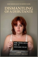 Dismantling of a Debutante B0H2H7X1FL Book Cover