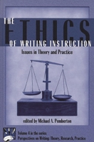 The Ethics of Writing Instruction: Issues in Theory and Practice (Perspectives on Writing, V. 4) 1567504701 Book Cover
