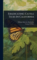 Eradicating Cattle Ticks In California 1024912671 Book Cover