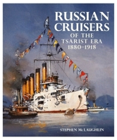 Russian Cruisers of the Tsarist Era, 1880-1918 1399083392 Book Cover