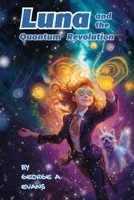 Luna and the Quantum Revolution B0DY5ZFHH7 Book Cover
