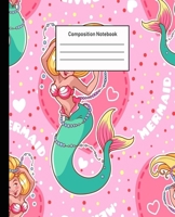 Composition Notebook: Mermaid Wide Ruled Blank Lined Cute Notebooks for Girls Teens Kids School Writing Notes Journal -100 Pages - 7.5 x 9.25'' -Wide Ruled School Composition Books 1702176010 Book Cover