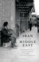 Iran in the Middle East: Transnational Encounters and Social History (20150701) 1788310942 Book Cover