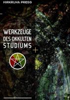 Werkzeuge des Okkulten Studiums 1470955849 Book Cover