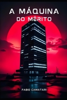 A Máquina do Mérito (Portuguese Edition) B0FRR1LB9H Book Cover