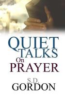 Quiet Talks on Prayer 1628366656 Book Cover