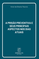 A Prisão Preventiva E Seus Principais Aspectos Nos Dias Atu (Portuguese Edition) 6583134667 Book Cover