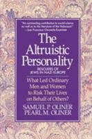 The Altruistic Personality: Rescuers Of Jews In Nazi Europe 0029238293 Book Cover