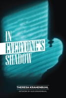 In Everyone's Shadow 1961392674 Book Cover