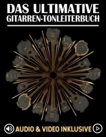 Das Ultimative Gitarren-Tonleiterbuch: Tonleitern lernen, üben und auf dem gesamten Griffbrett anwenden (German Edition) B0GXYM1PH6 Book Cover
