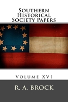 Southern Historical Society Papers: Volume XVI 1499281773 Book Cover