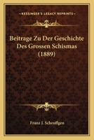 Beitrage Zu Der Geschichte Des Grossen Schismas (1889) 1148491562 Book Cover