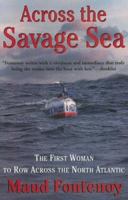 Across the Savage Sea: The First Woman to Row Across the North Atlantic 1559708026 Book Cover