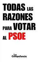 Todas La Razones Para Votar Al Psoe (Spanish Edition) B00930B1EM Book Cover