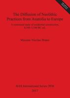 The Diffusion of Neolithic Practices from Anatolia to Europe 1407315781 Book Cover