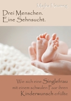 Drei Menschen. Eine Sehnsucht. (German Edition) 3744836576 Book Cover