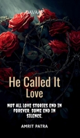 He Called It Love: Not all love stories end in forever. Some end in silence. B0FSYCZWVW Book Cover