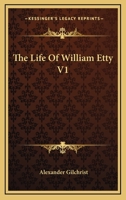 The Life Of William Etty V1 1162974710 Book Cover