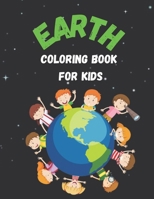 Earth Coloring Book For Kids: Cute and Fun Coloring Book for Kids Perfect Earth Day B0923TRKVC Book Cover