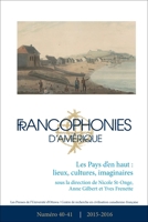 Francophonies d'Amérique 40-41: Les Pays d'En Haut: Lieux, Cultures, Imaginaires 2760326829 Book Cover