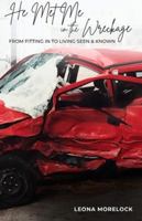 He Met Me in the Wreckage B0G4FML75C Book Cover