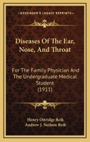 Diseases Of The Ear, Nose, And Throat: For The Family Physician And The Undergraduate Medical Student 1377902528 Book Cover