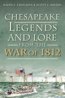 Chesapeake Legends and Lore from the War of 1812 1626190712 Book Cover