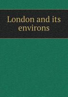 Black's Guide To London And Its Environs... 1357537174 Book Cover