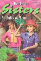 No-Rules Weekend! (Full House Sisters) 0671040928 Book Cover