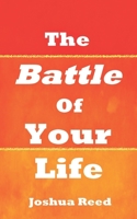 The Battle of Your Life 0999792032 Book Cover