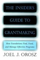 The Insider's Guide to Grantmaking 0787952389 Book Cover