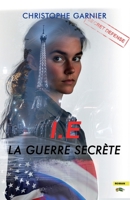 I.E La Guerre secrète (French Edition) B0GF1GKFJK Book Cover