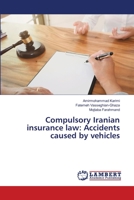 Compulsory Iranian insurance law: Accidents caused by vehicles 6203581704 Book Cover