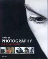 Icons of Photography: The 20th Century (Prestel's Icons)