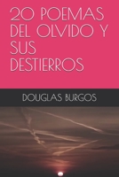 20 POEMAS DEL OLVIDO Y SUS DESTIERROS (Spanish Edition) B084DNDFFL Book Cover