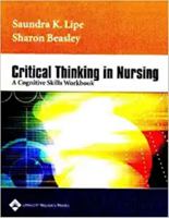 Critical Thinking in Nursing: A Cognitive Skills Workbook 0781740428 Book Cover