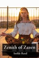 Zenith of Zazen: Meditations on Mindfulness and the Essence of Being B0DW4K6MMW Book Cover
