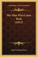 The Man Who Came Back 0548856516 Book Cover