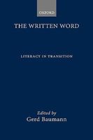 The Written Word: Literacy in Transition (Wolfson College Lectures) 0198750684 Book Cover