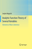 Analytic Function Theory of Several Variables: Elements of Oka’s Coherence 9811002894 Book Cover