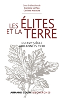Les élites et la terre - Du XVIe siècle aux années 1930: Du XVIe siècle aux années 1930 2200244150 Book Cover
