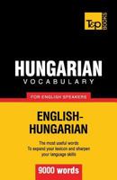 Hungarian Vocabulary for English Speakers - 9000 Words 1780716796 Book Cover