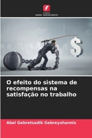 O efeito do sistema de recompensas na satisfação no trabalho (Portuguese Edition) 6208046629 Book Cover