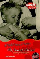 Pills, Powders & Potions: A History of Medication (A Painful History of Medicine) 141091335X Book Cover