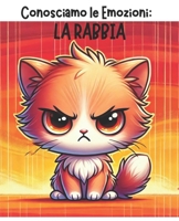 Conosciamo le Emozioni: La Rabbia (Italian Edition) B0DYYCRVJV Book Cover